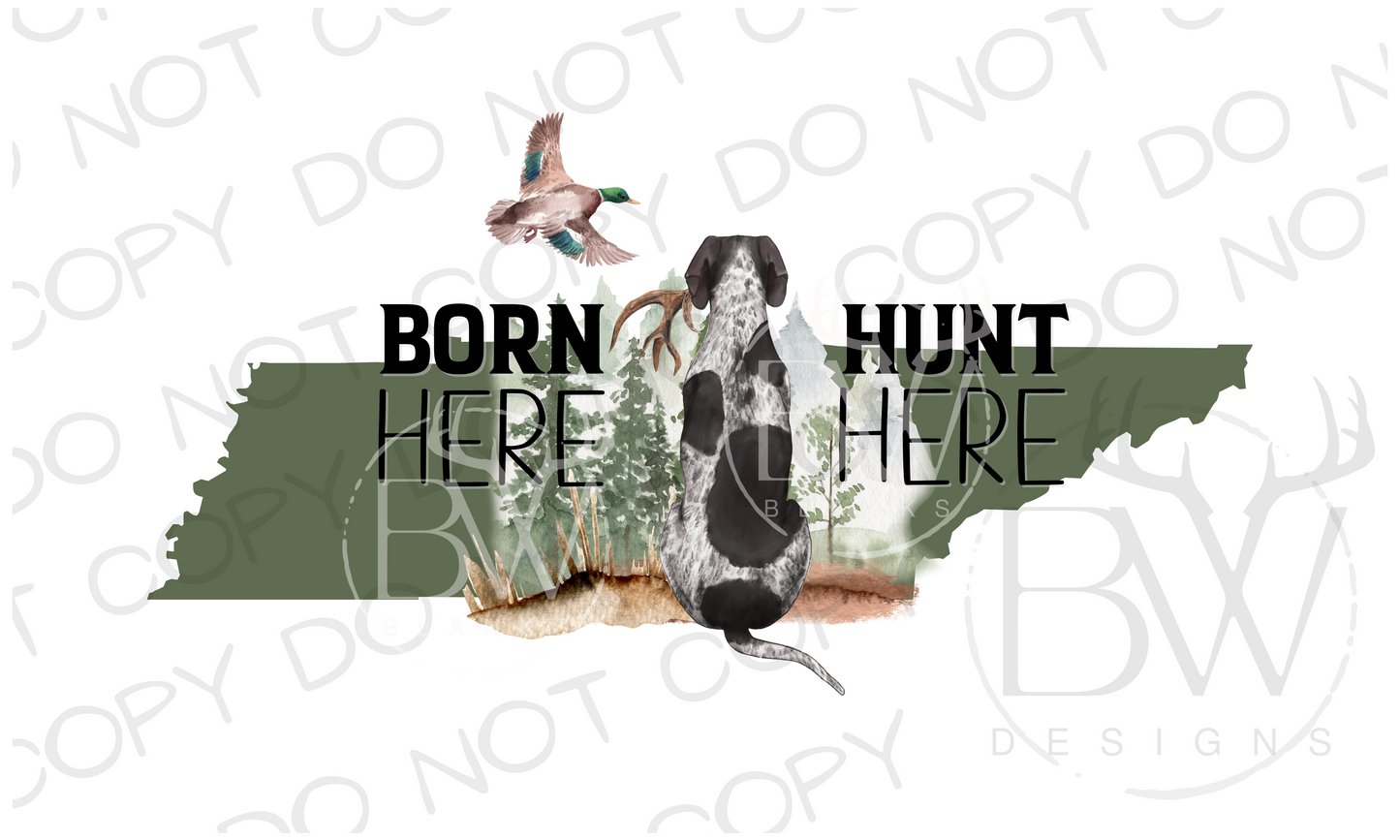 Born Here Hunt Here Tennessee Hunting Digital Download PNG