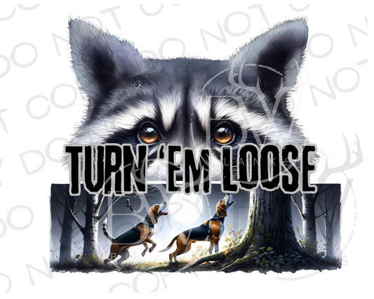 Turn 'Em Loose Raccoon Hunting Digital Download PNG