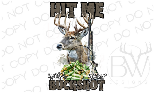 Hit Me with Your Buckshot Deer Hunting Digital Download PNG