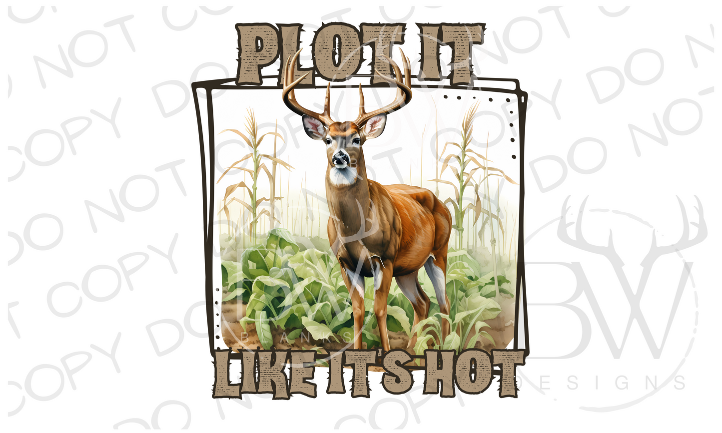 Plot It Like It's Hot Deer Hunting Digital Download PNG