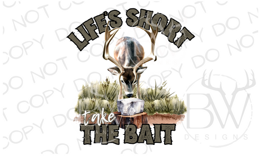 Life's Short Take the Bait Deer Hunting Digital Download PNG