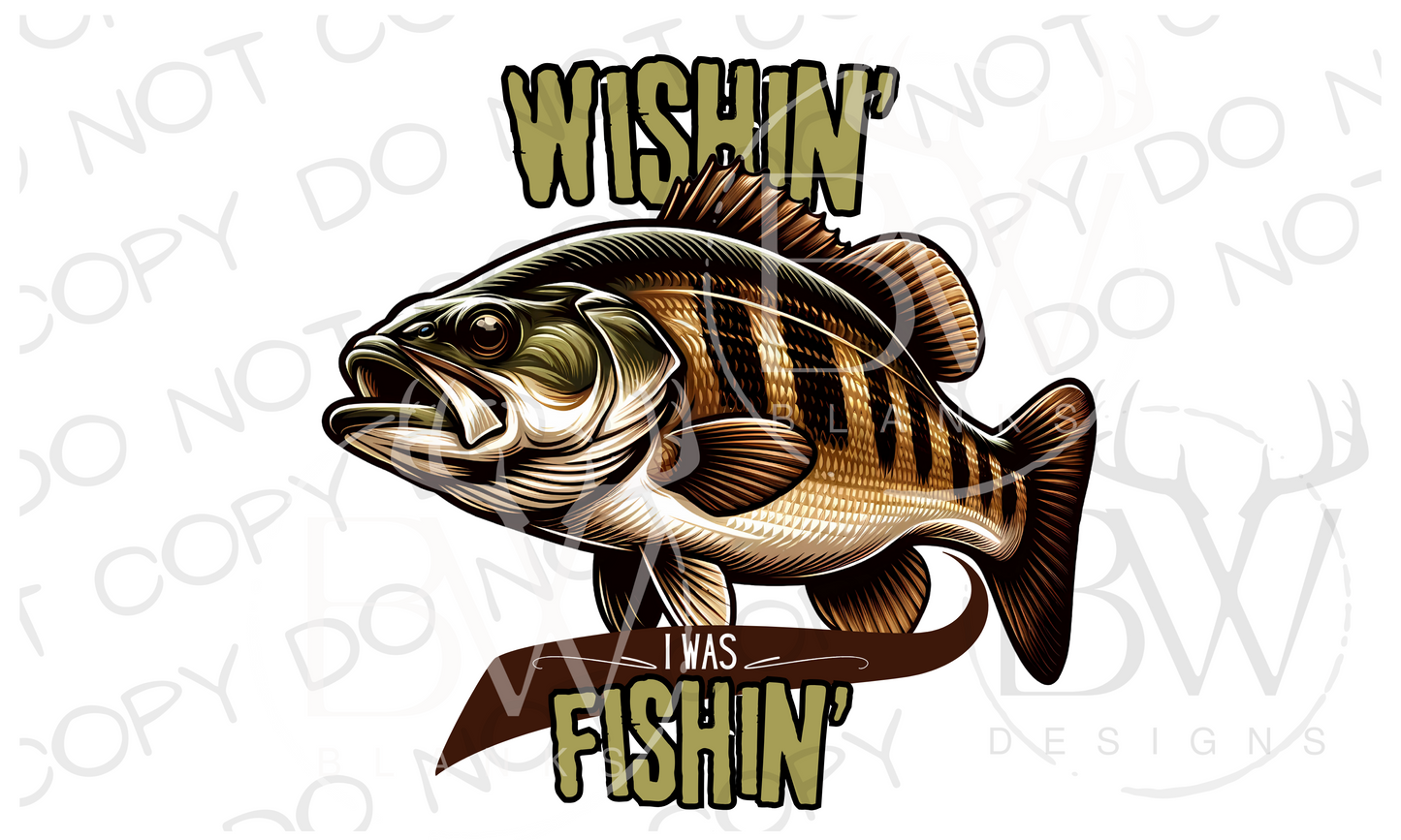 Wishin' I Was Fishin' Bass Fishing Digital Download PNG