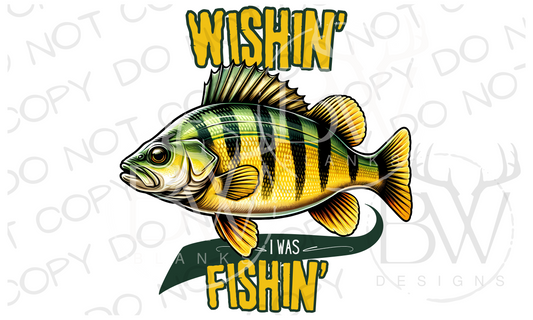 Wishin' I Was Fishin' Perch Fishing Digital Download PNG