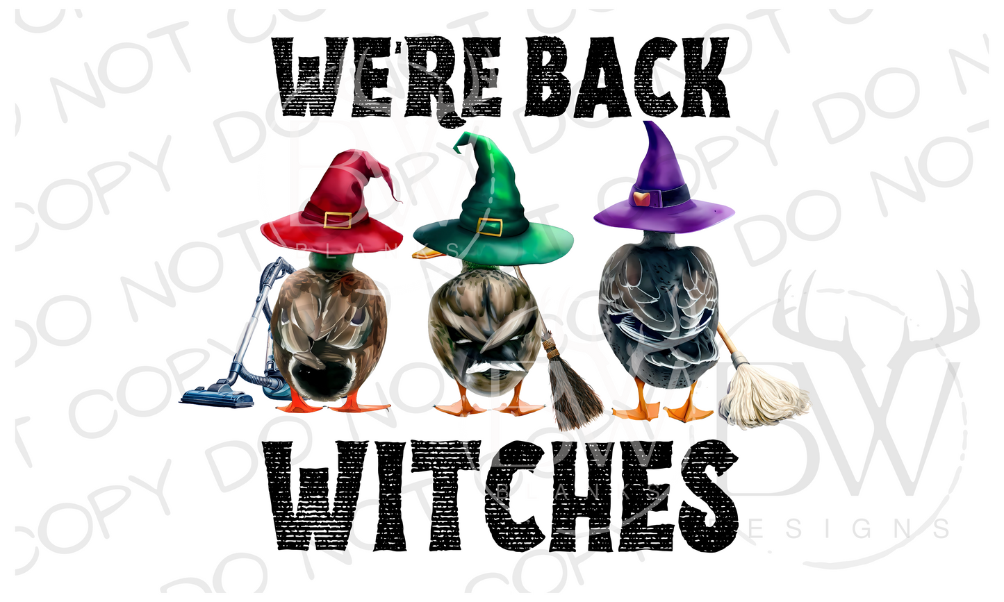 We're Back Witches Duck Hunting Halloween Digital Download PNG