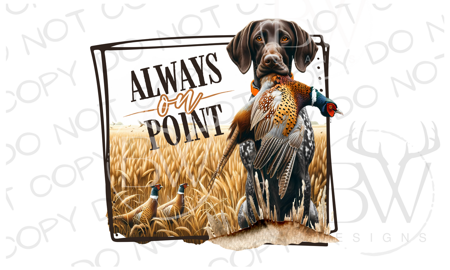 Always on Point Pointer Pheasant Hunting Digital Download PNG