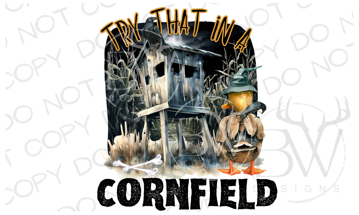 Try That In A Cornfield Duck Hunting Halloween Digital Download PNG