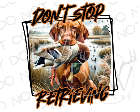 Don't Stop Retrieving Duck Hunting Digital Download PNG