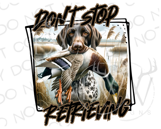 Don't Stop Retrieving Duck Hunting Digital Download PNG