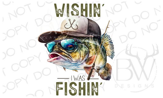 Wishin' I Was Fishin' Fishing Digital Download PNG