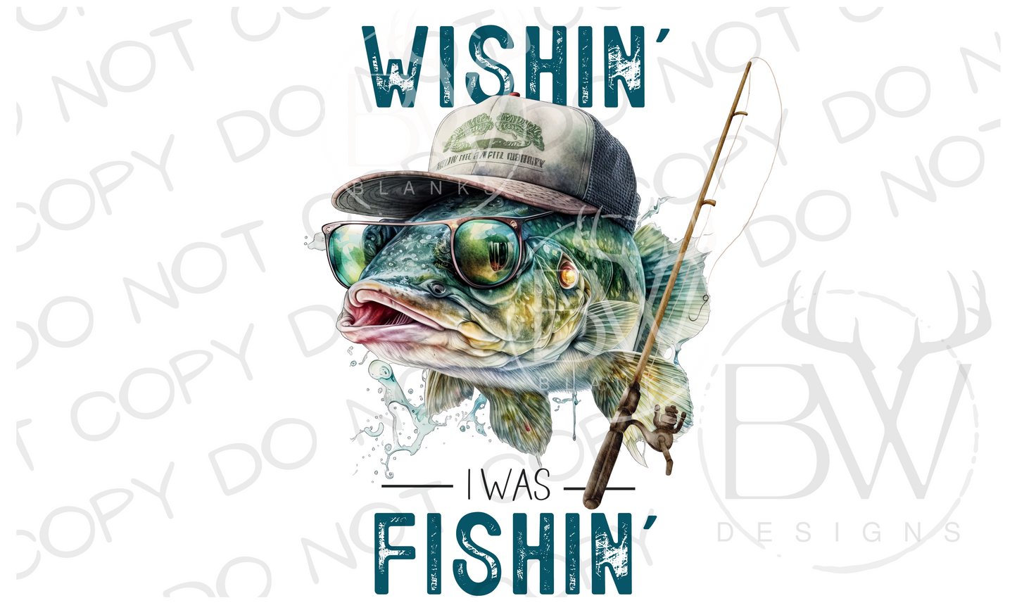 Wishin' I Was Fishin' Fishing Digital Download PNG