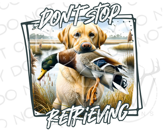 Don't Stop Retrieving Duck Hunting Digital Download PNG