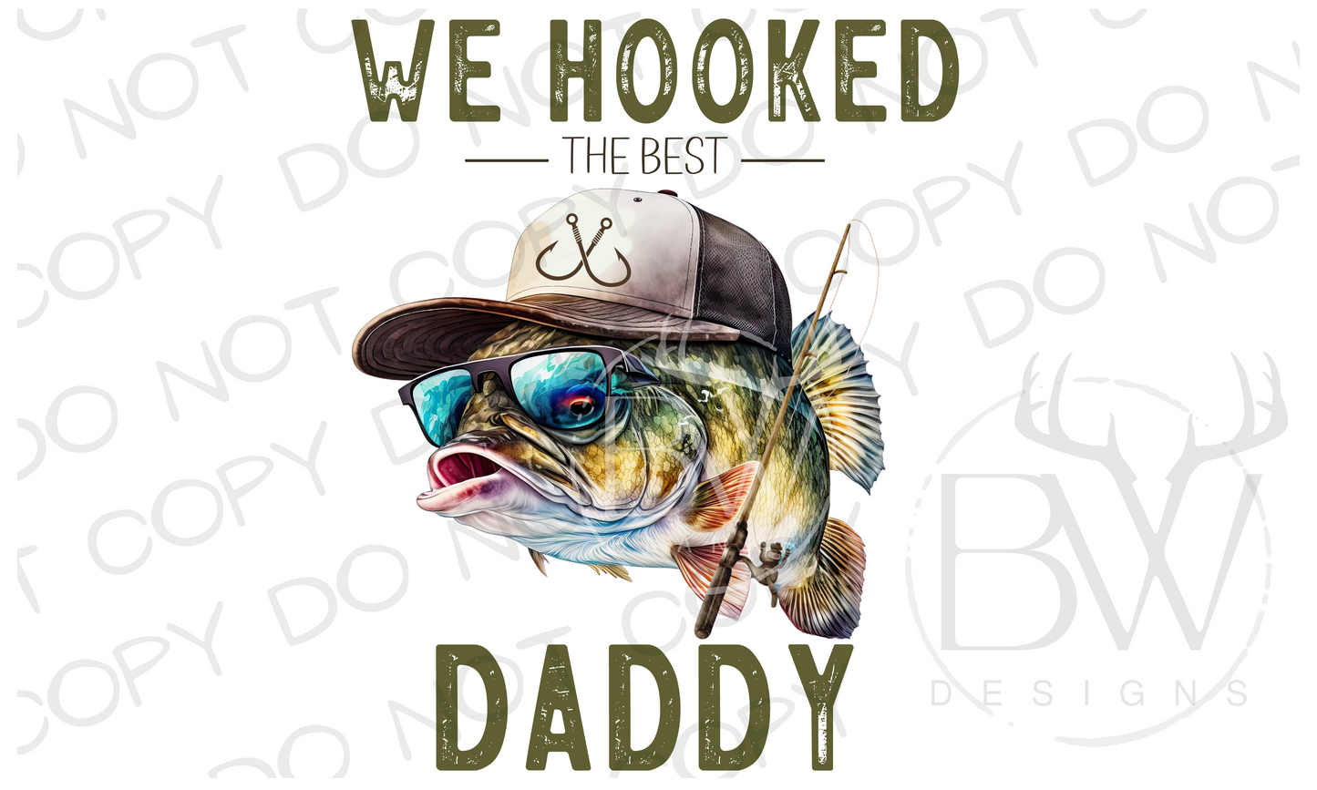 We Hooked the Best DADDY Fishing Digital Download PNG