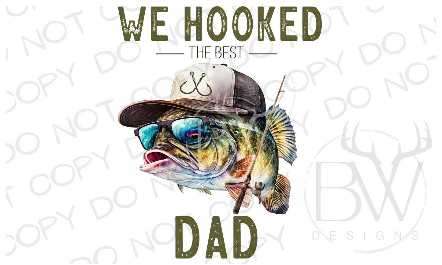 We Hooked the Best DAD Fishing Digital Download PNG