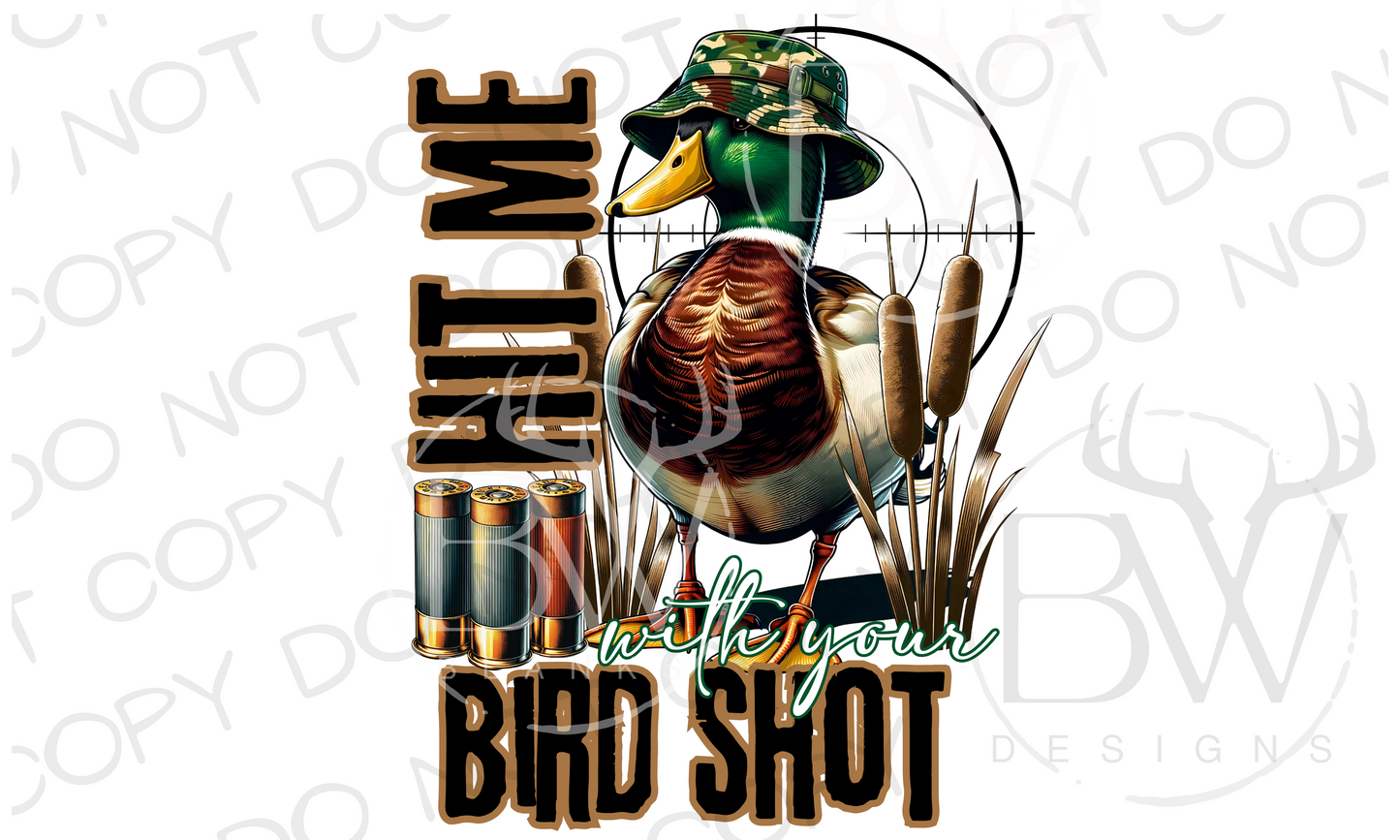 Hit Me with your Bird Shot Duck Hunting Digital Download PNG