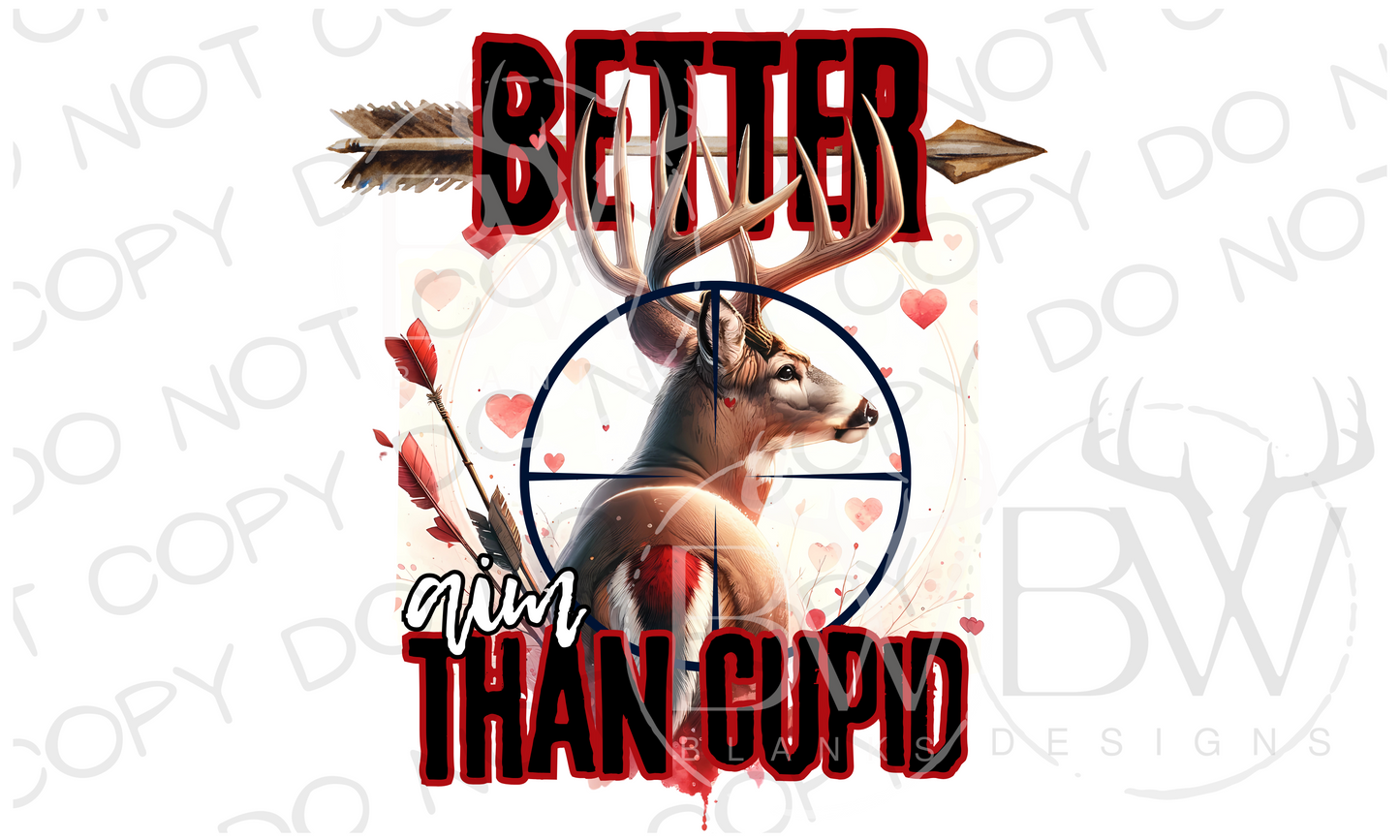 Better Aim Than Cupid Deer Hunting Valentine's Day Digital Download PNG