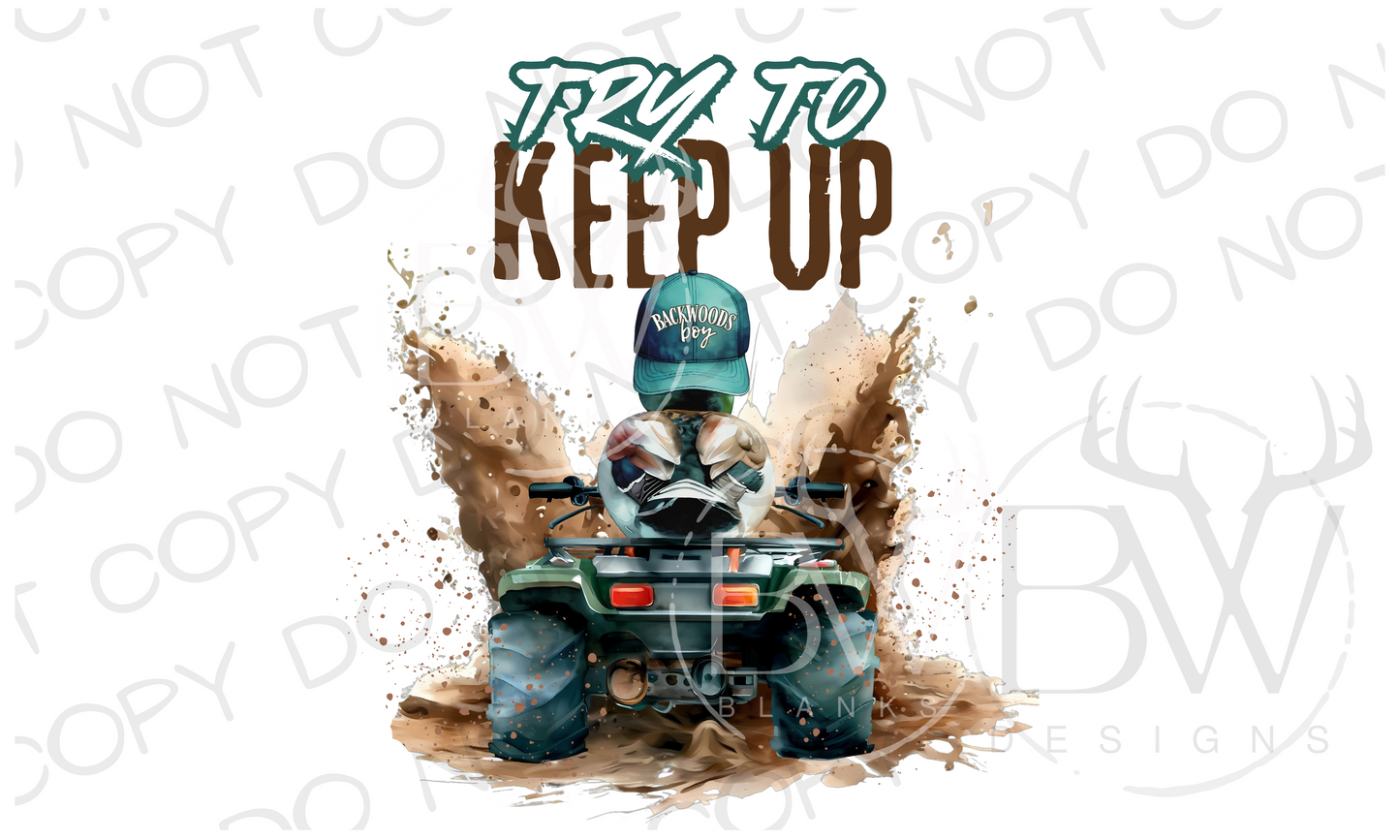 Try To Keep Up Mudding Duck Digital Download PNG