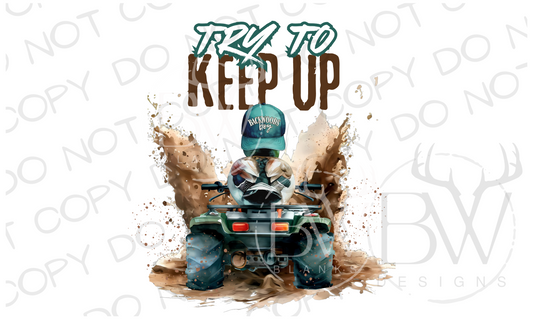 Try To Keep Up Mudding Duck Digital Download PNG