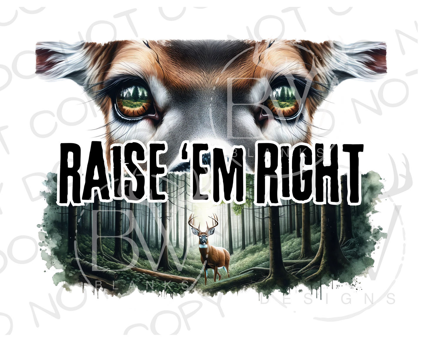 Deer Eyes Raise 'Em Right Deer Hunting Digital Download PNG