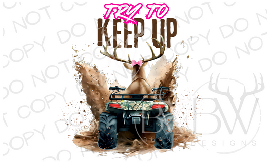 Try To Keep Up Mudding Deer Digital Download PNG