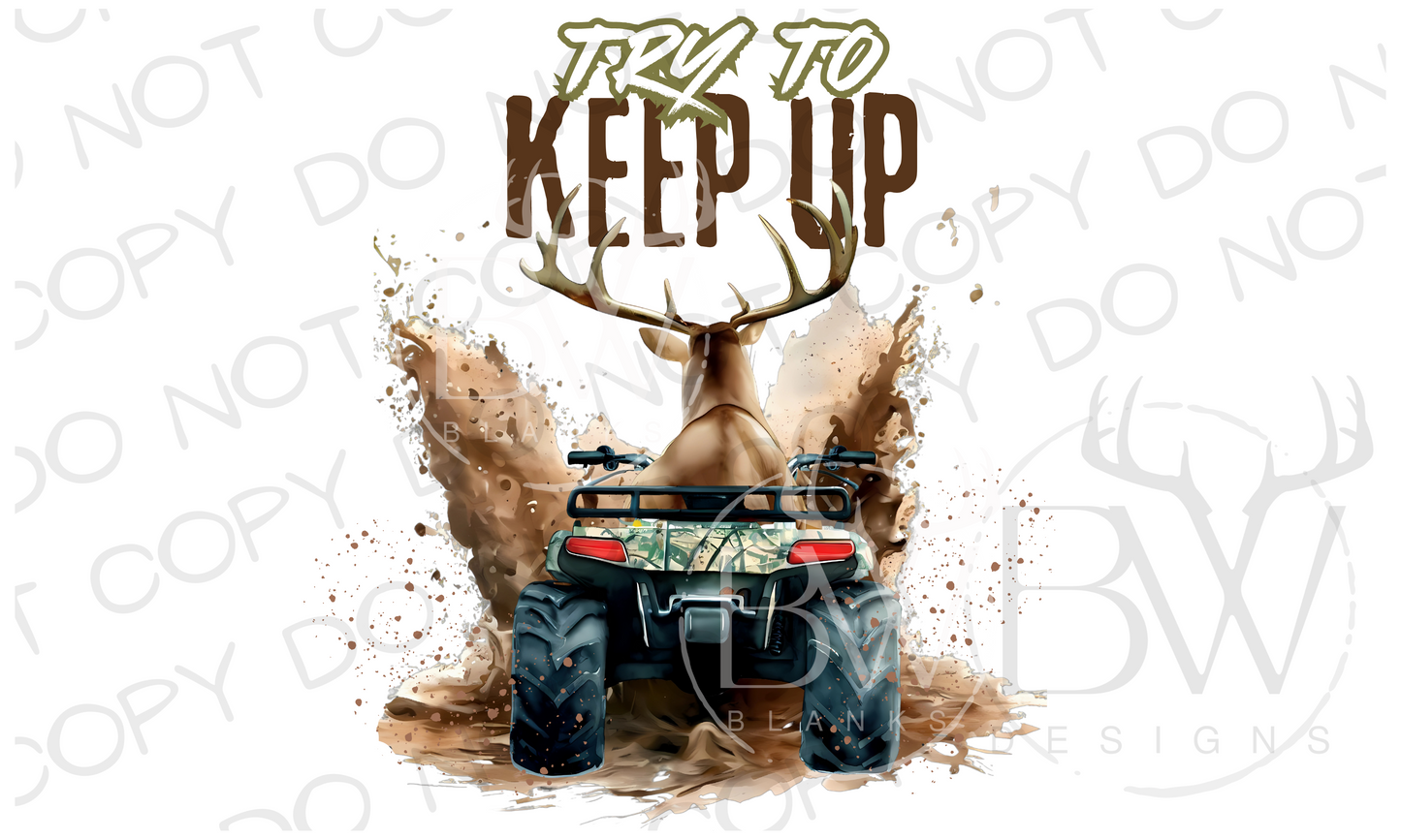 Try To Keep Up Mudding Deer Digital Download PNG