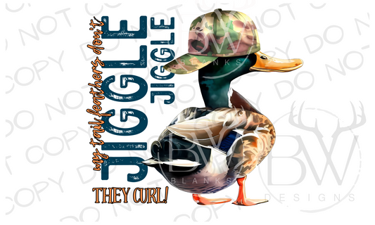 My Tail Feathers Don't Jiggle Jiggle They Curl Duck Hunting Digital Download PNG