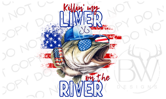 Killin' My Liver on the River Bass Fish Fourth of July Digital Download PNG