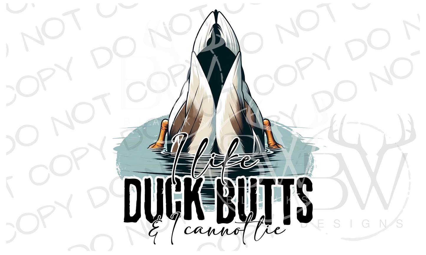 I like Duck Butts and I Cannot Lie Duck Hunting Digital Download PNG