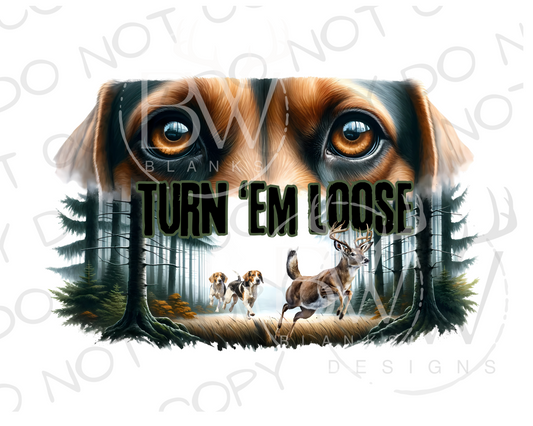 Turn 'Em Loose Walker Dog Deer Hunting Digital Download PNG