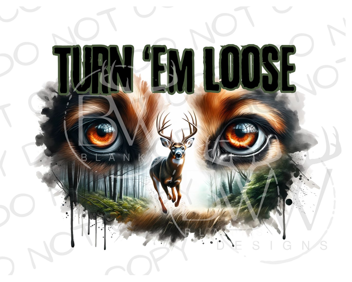 Turn 'Em Loose Deer Hunting Digital Download PNG