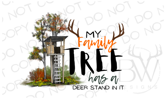 My Family Tree has a Deer Stand in it Deer Hunting Digital Download PNG