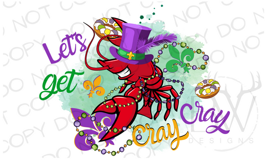 Let's Get Cray Cray Mardi Gras Crawfish Digital Download PNG