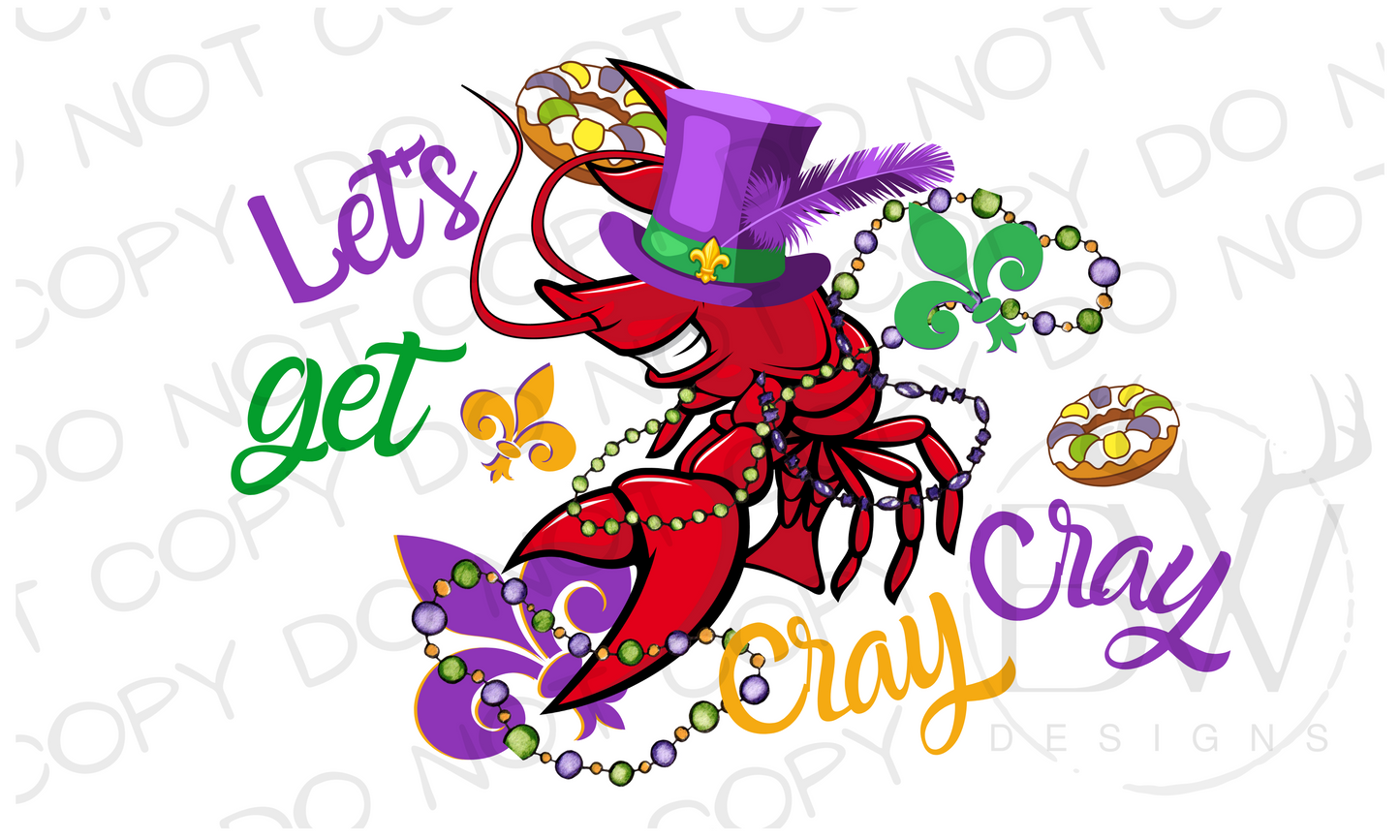 Let's Get Cray Cray Mardi Gras Crawfish Digital Download PNG