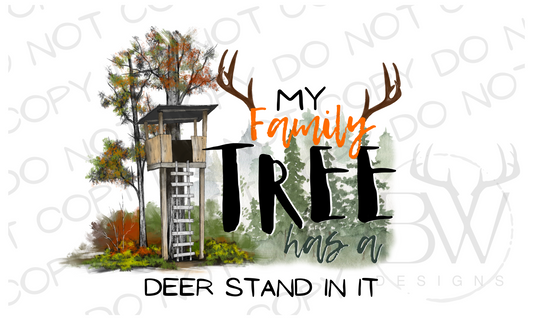 My Family Tree has a Deer Stand in it Deer Hunting Digital Download PNG