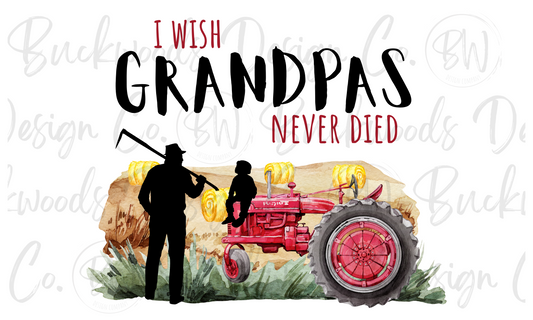 I Wish Grandpas Never Died Digital Download PNG