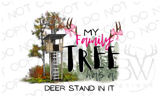 My Family Tree has a Deer Stand in it Deer Hunting Digital Download PNG