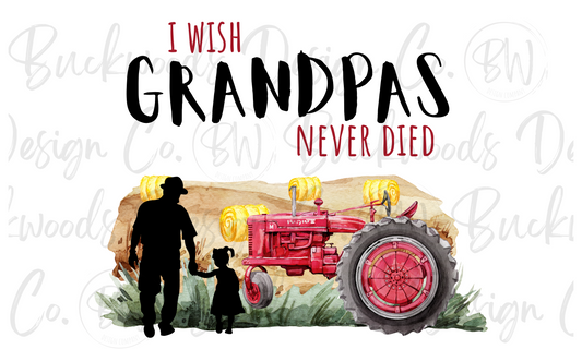 I Wish Grandpas Never Died Digital Download PNG