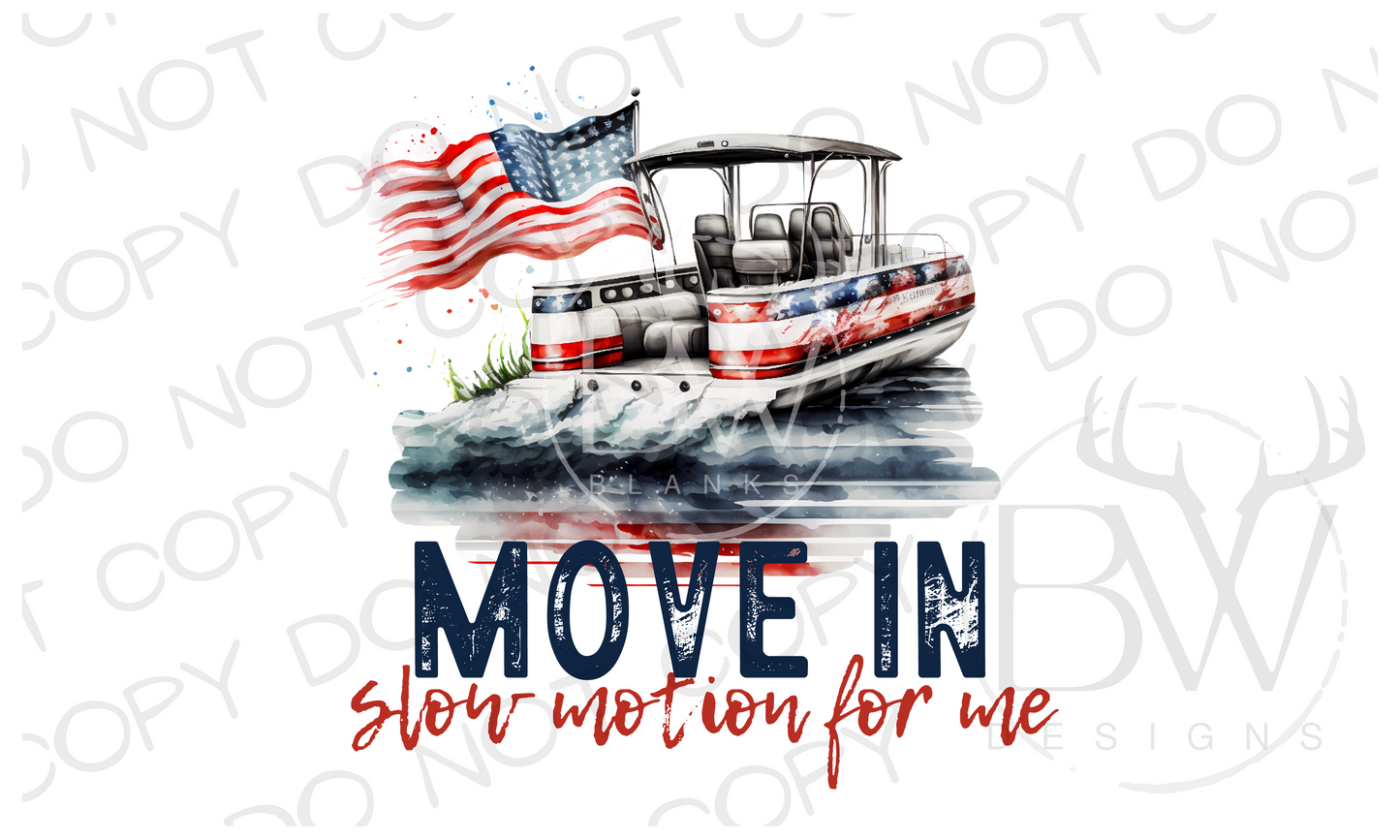 Move In Slow Motion For Me Pontoon Boat Boating Digital Download PNG