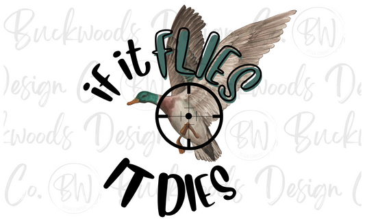 If It Flies It Dies Duck Hunting Digital Download PNG