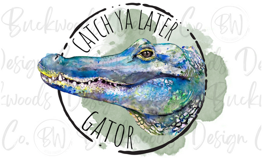 Catch Ya Later Gator Alligator Digital Download PNG