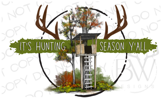 It's Hunting Season Y'all Deer Stand Hunting Digital Download PNG