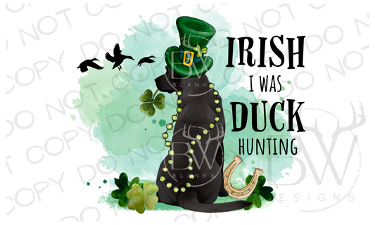 Irish I Was Duck Hunting St. Patrick's Day Hunting Digital Download PNG