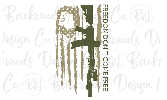 Freedom Don't Come Free Army Digital Download PNG