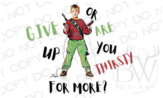 Give Up or Are You Thirsty for More Kevin Home Alone Digital Download PNG