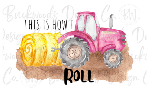 This is How I Roll Digital Download PNG