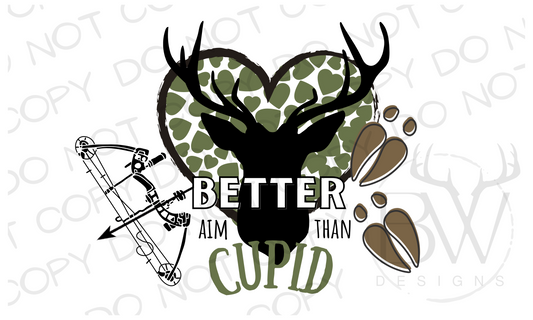 Better Aim Than Cupid Deer Hunting Valentine's Day Digital Download PNG