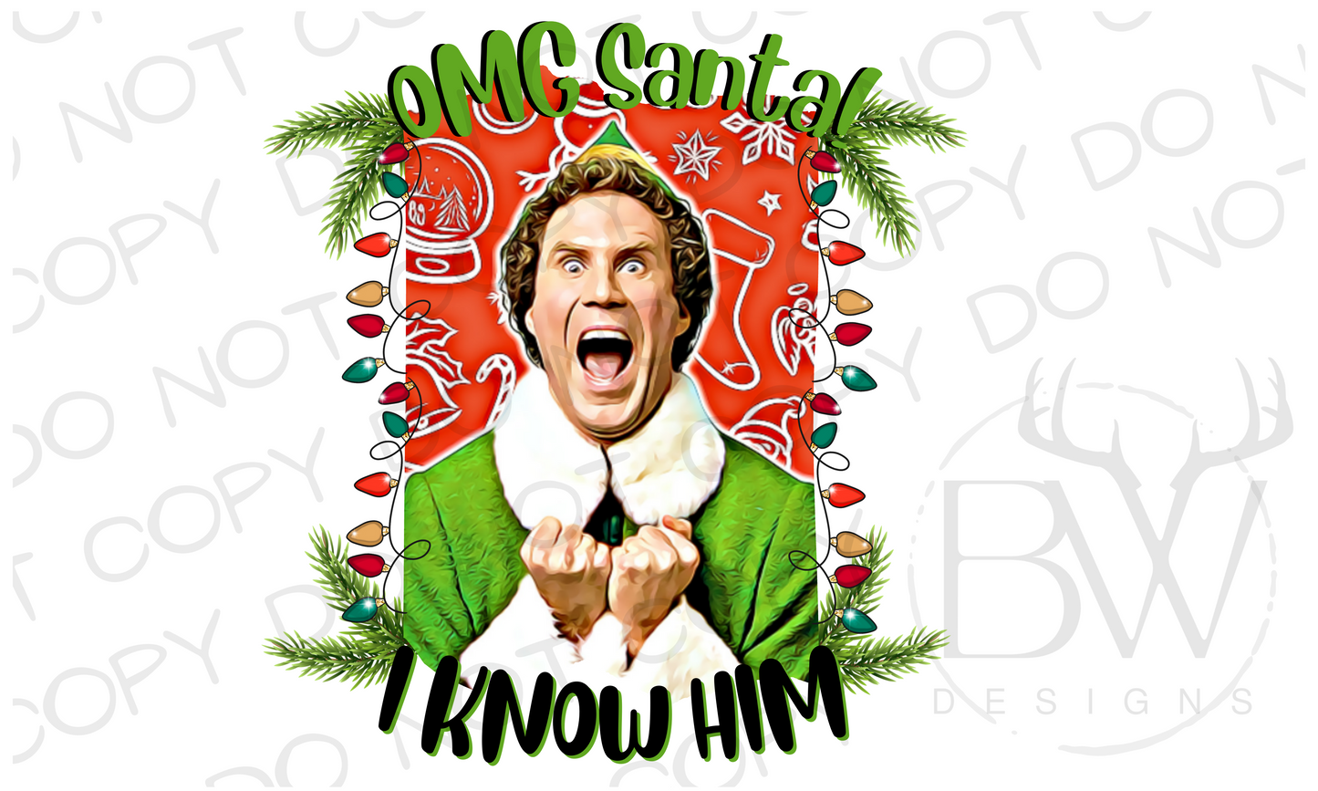 OMG Santa I Know Him Buddy Elf Digital Download PNG