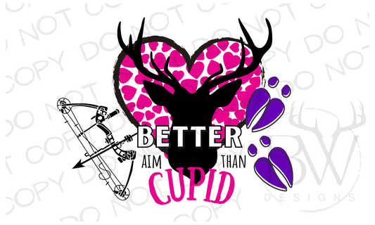 Better Aim Than Cupid Deer Hunting Valentine's Day Digital Download PNG