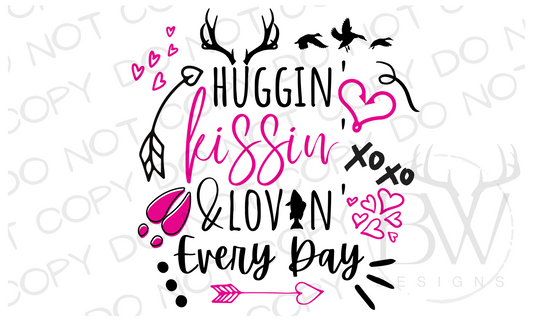 Huggin' Kissin' & Lovin' Every Day Hunting Valentine's Day Digital Download PNG