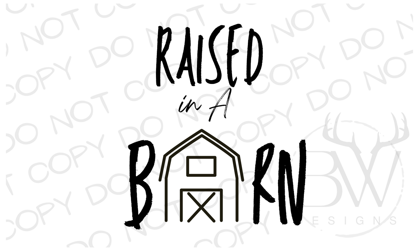 Raised in a Barn Farm Digital Download PNG