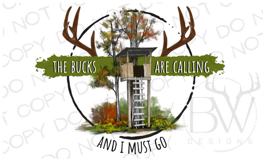 The Bucks Are Calling and I Must Go Deer Stand Hunting Digital Download PNG